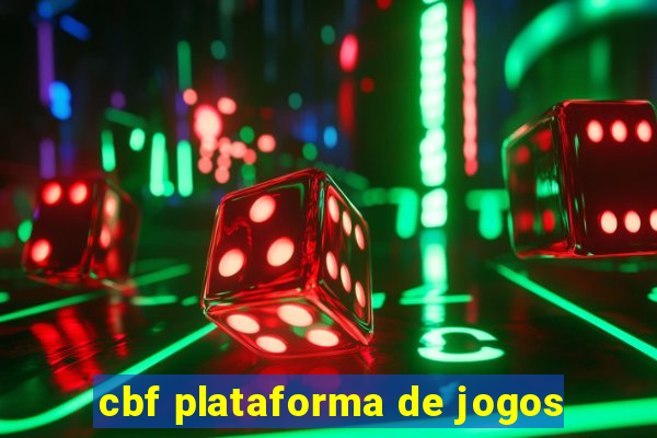 cbf plataforma de jogos